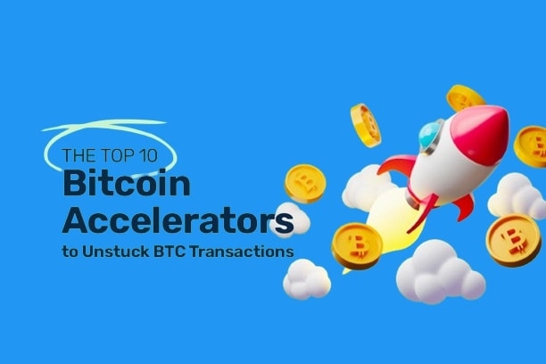 Top 10 Best Bitcoin Transaction Accelerators